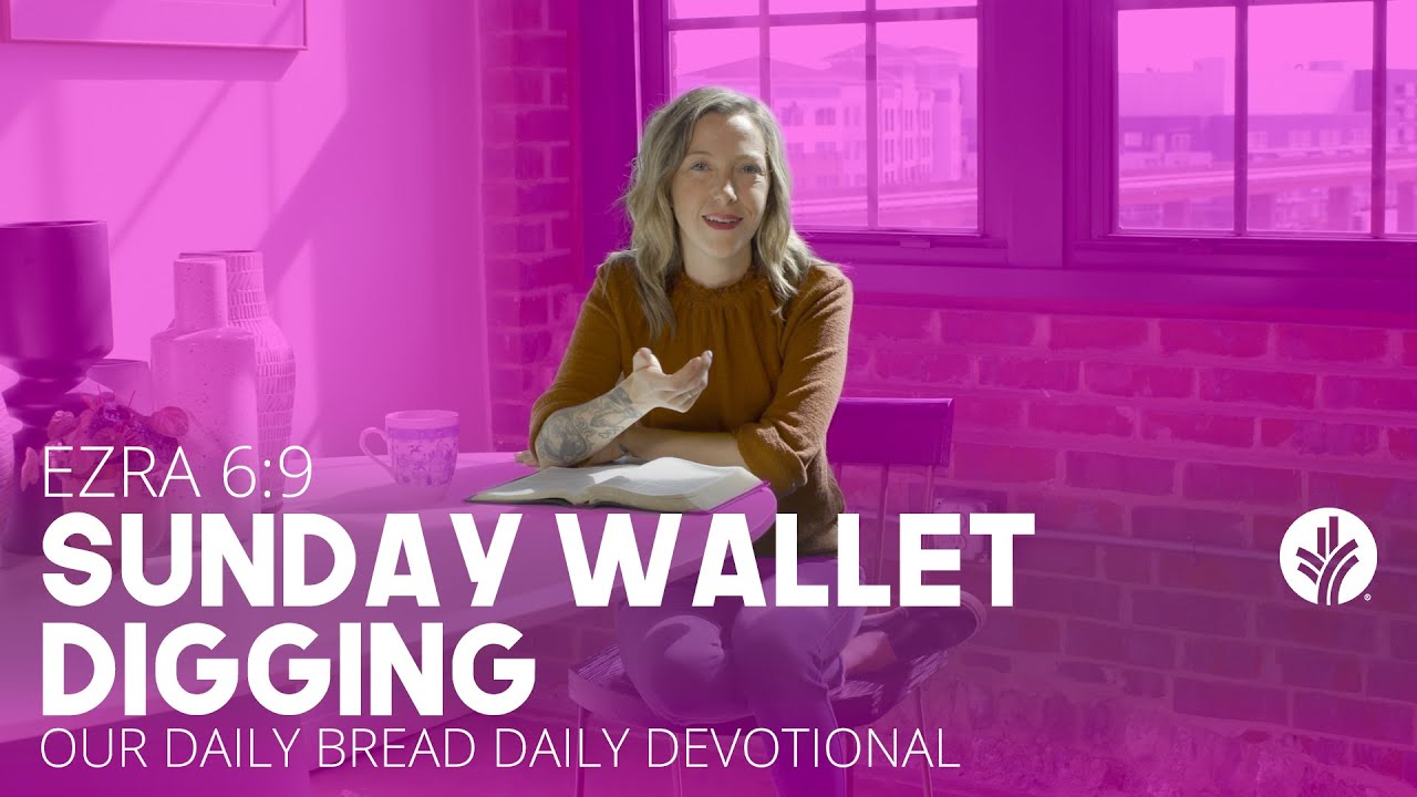 Sunday Wallet Digging - Daily Devotion