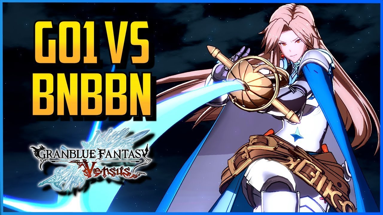 GBVS ▰  GO1 Vs BNBBN - High Level Matches 【GranBlue Fantasy Versus】