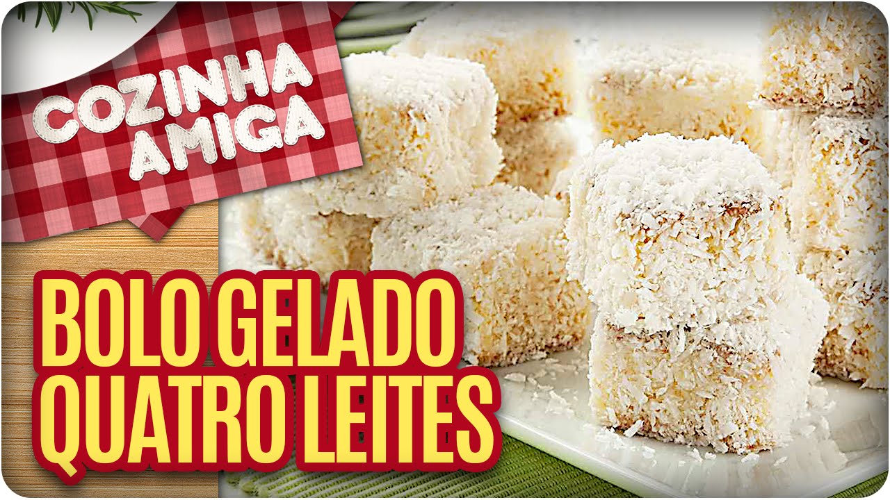 Receita: Bolo 4 Leites (Bolo Gelado) - Cozinha Amiga
