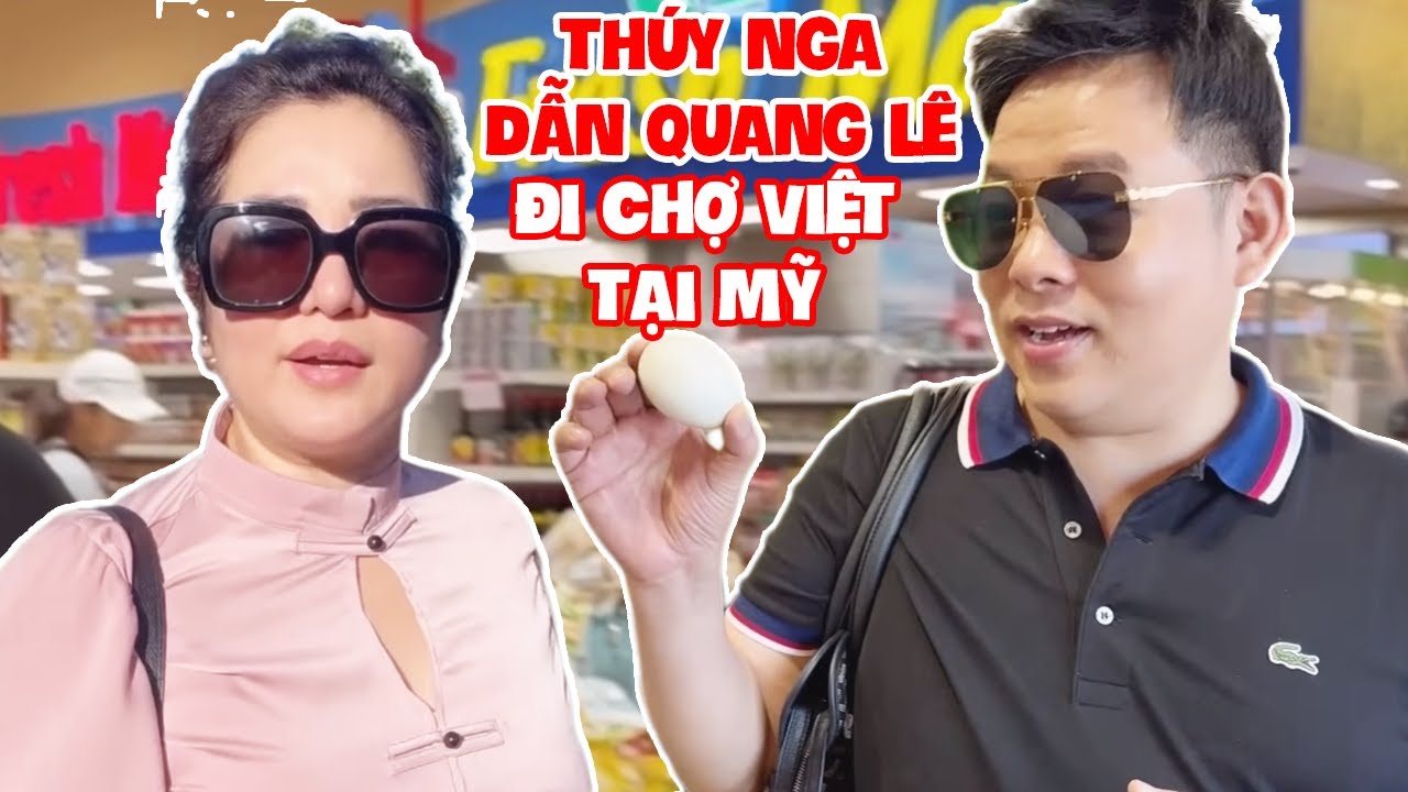 Quang Lê & Thúy Nga Đi Chợ Việt Ở Mỹ Hé Lộ Chuyện Nghề, Chuyện Tiền Khiến Khán Giả Sốc!