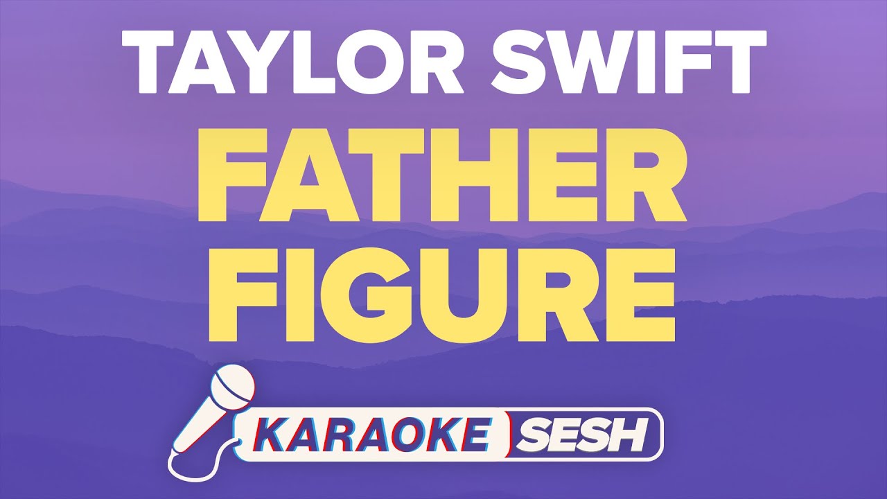 Taylor Swift - Father Figure (Karaoke)