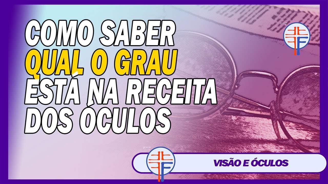 [COMO SABER QUAL O GRAU DE ÓCULOS ESTÁ NA RECEITA] Oftalmologista Explica!