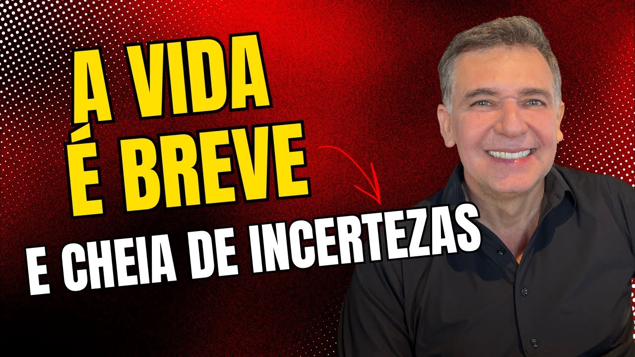 A vida é BREVE e cheia de INCERTEZAS | Marco Aurélio Barbosa | 25 de janeiro
