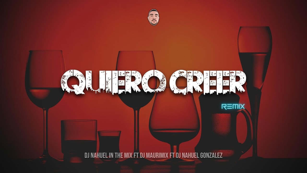 QUIERO CREER (Rmx) Luck Ra, LaTyLaM,Rusherking - NAHUEL IN THE MIX, DJ MAURIMIX, DJ NAHUEL GONZALEZ