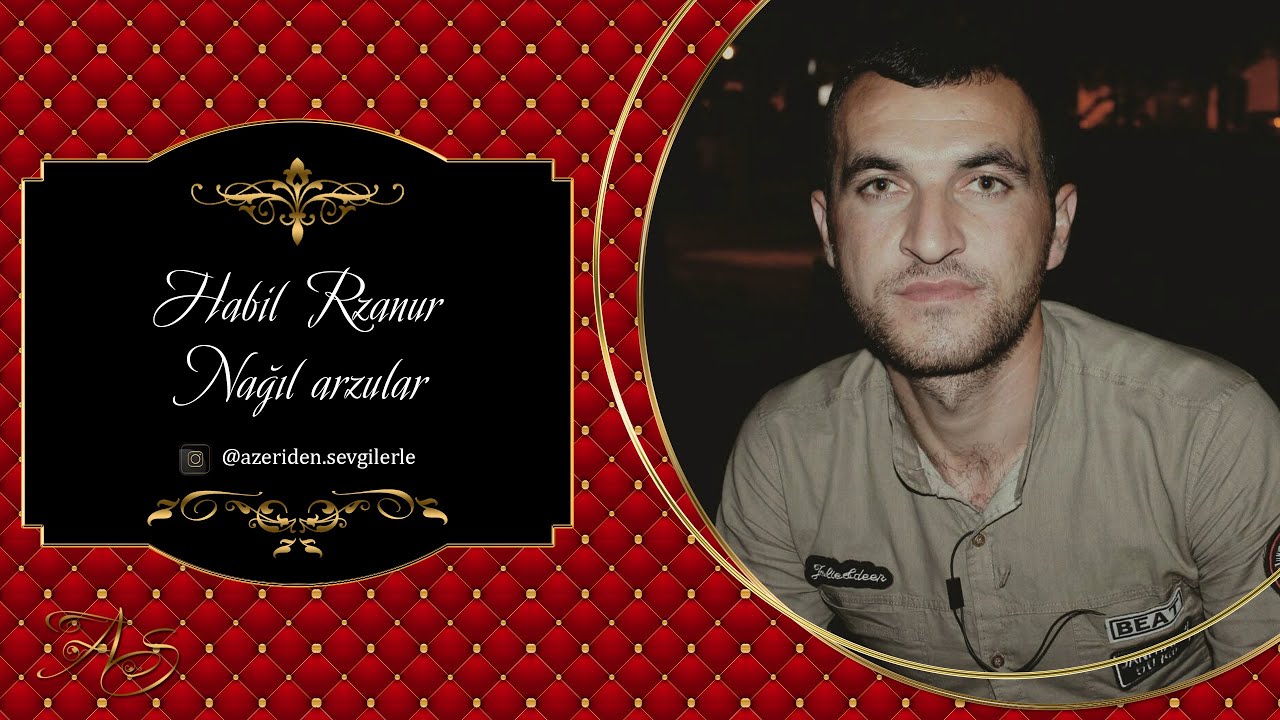 Habil RzaNur - Nağıl arzular