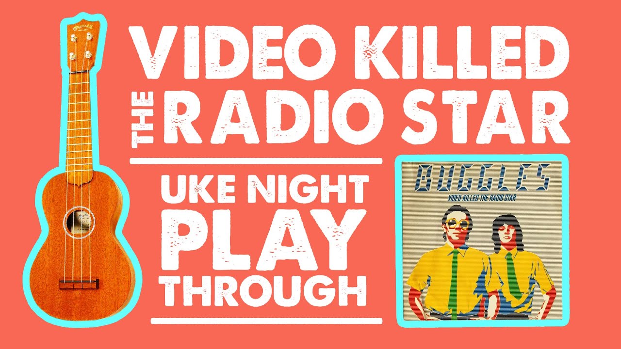 Video Killed The Radio Star // Live Ukulele Play Through