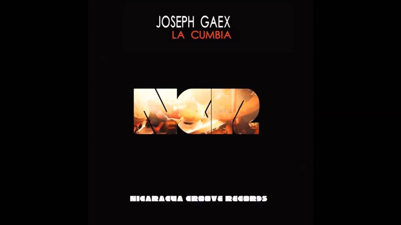 Joseph Gaex - La Cumbia (Original Mix)