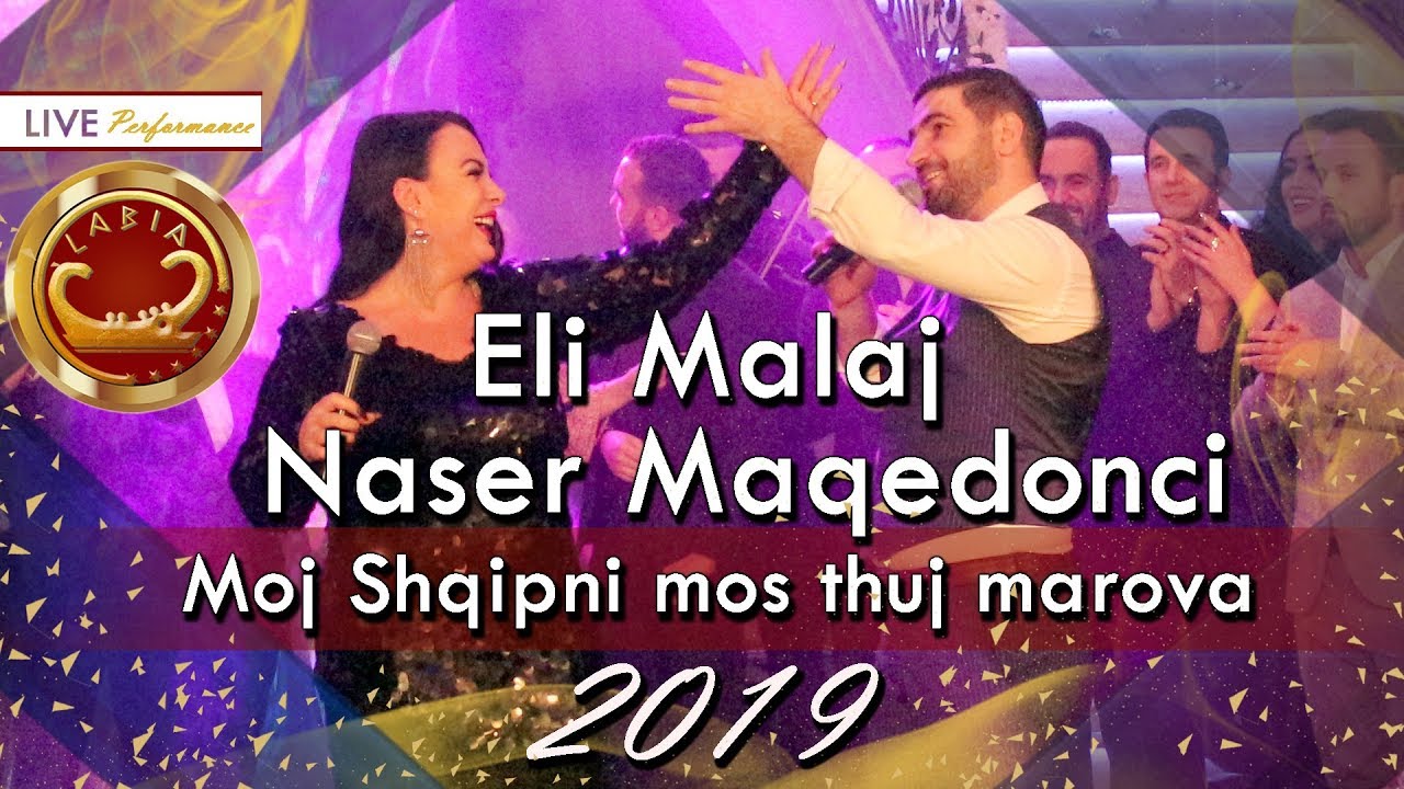Eli Malaj & Naser Maqedonci - Moj Shqipni mos thuj marova  - 2020