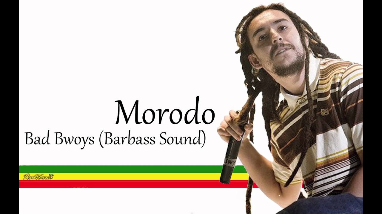 Morodo - Bad Bwoys (Barbass Sound)