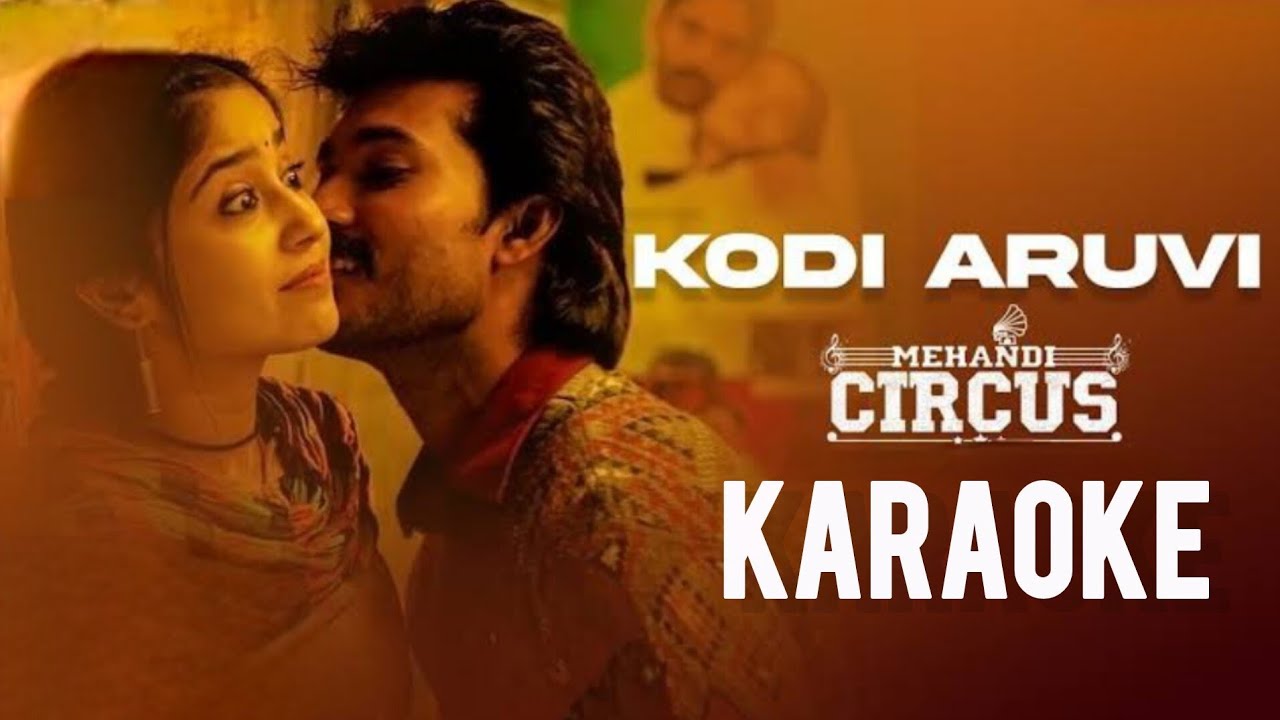 Mehandi Circus | Kodi Aruvi Karaoke | Sean Roldan | Pradeep Kumar | Nithyashree | Madhampatty