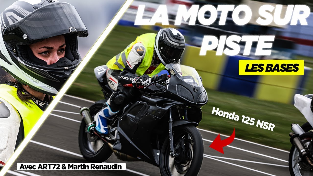 APPRENDRE LA MOTO EN PISTE AVEC ART72 ET MARTIN RENAUDIN : LES BASES