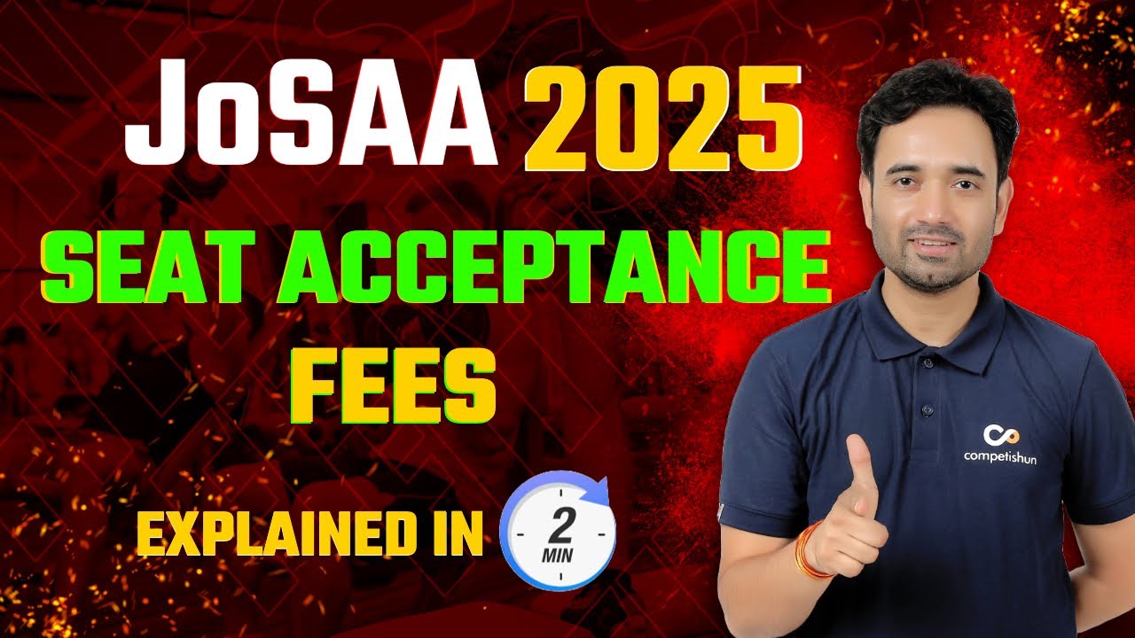 JoSAA Seat Acceptance Fee Explained in 1:42 min  | #competishun #abjsir