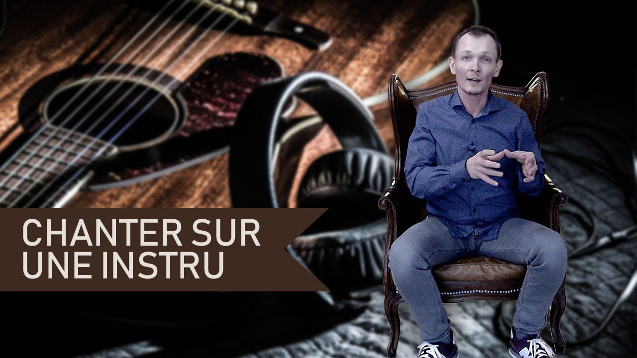 CHANTER SUR DES INSTRUS - 
