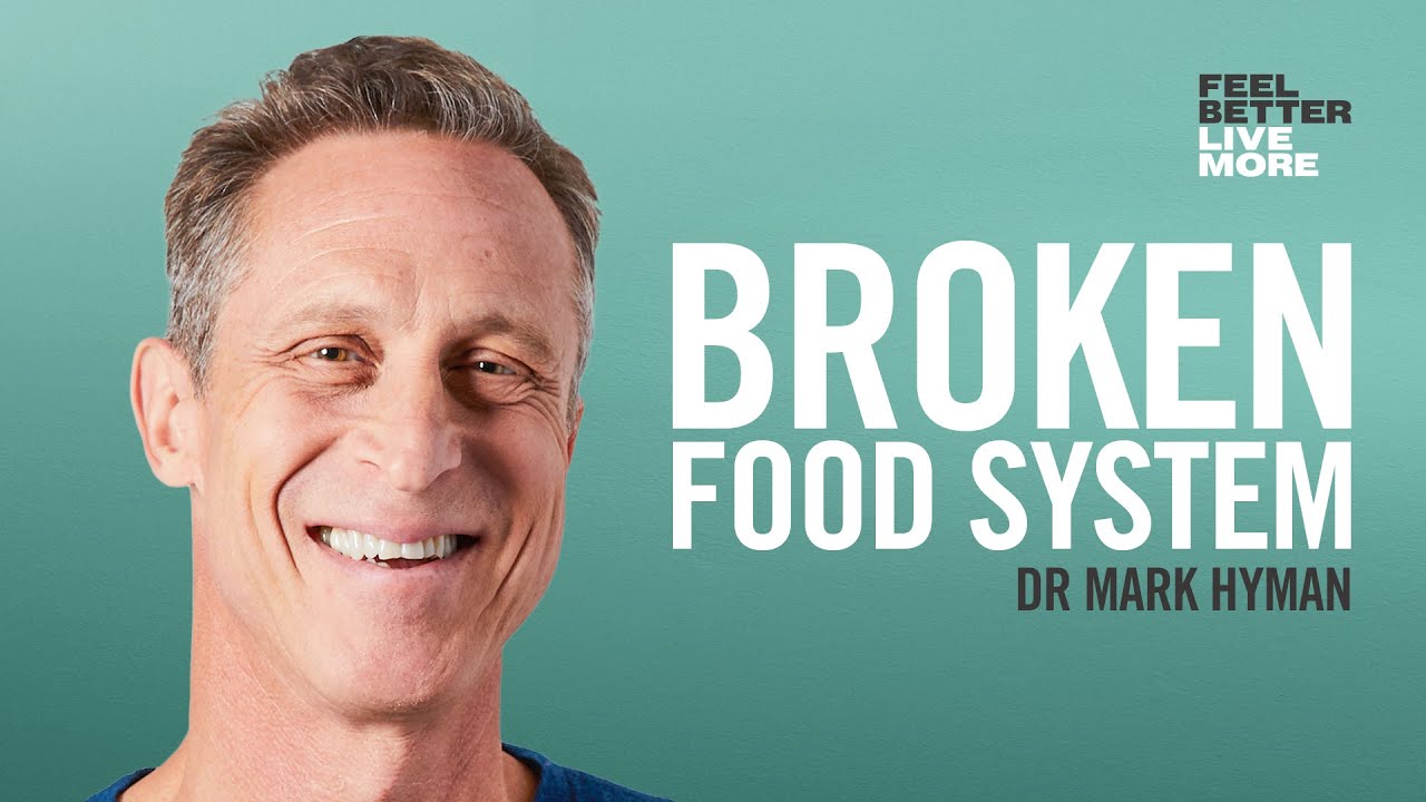 Why We Need To Fix Our Food System with Mark Hyman | Feel Better Live More Podcast