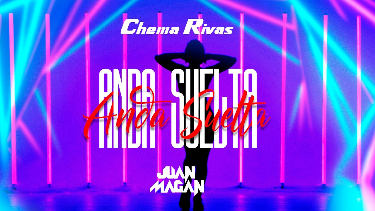 Chema Rivas, Juan Magan - Anda Suelta (Lyric Video)
