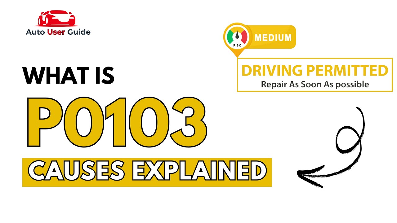 What is P0103 : Engine Error Code Causes Explained