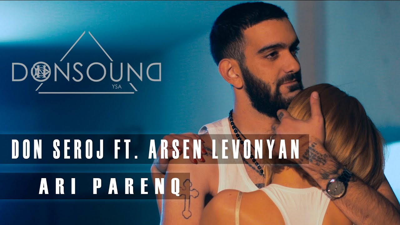 Don Seroj & Arsen Levonyan - Ari Parenq