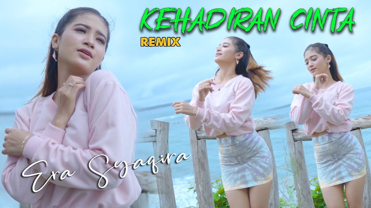 Era Syaqira - Kehadiran Cinta (DJ Remix)  //  Engkau bagaikan air yang membuatku dingin