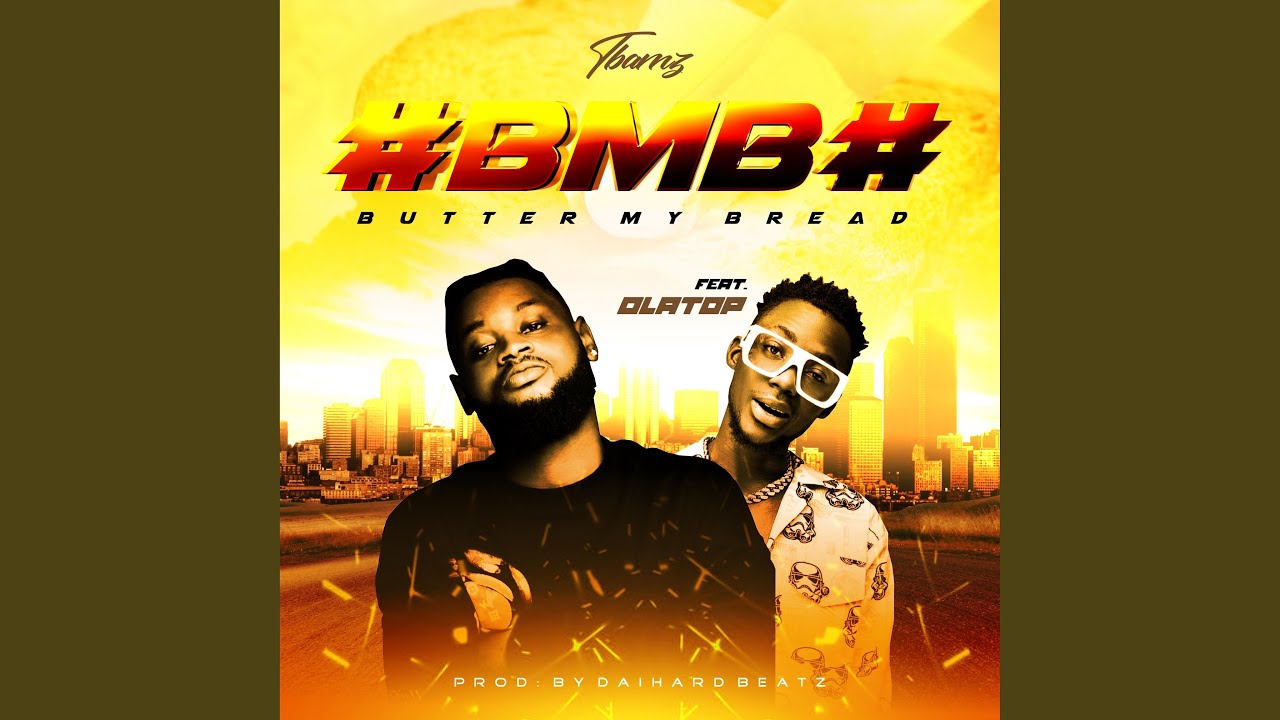 BMB (BUTTER MY BREAD) (feat. Olatop ekula)