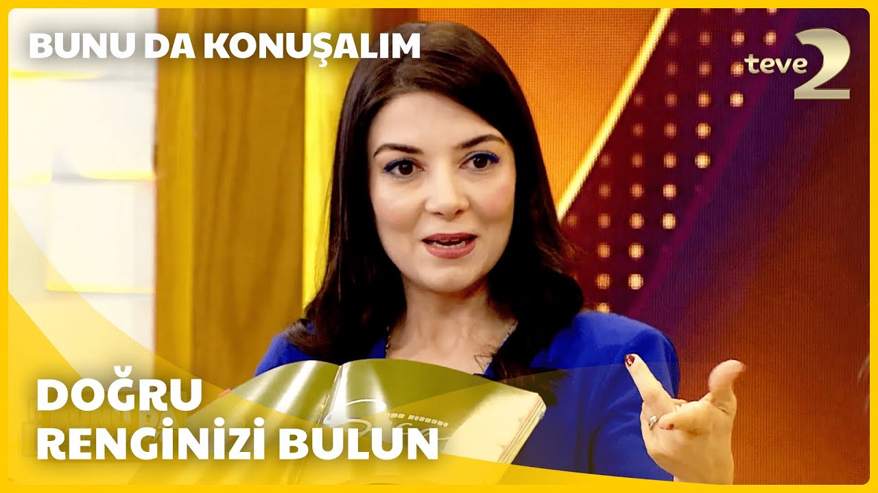 teve2'de Bunu da Konuşalım | Doğru Renginizi Bulun