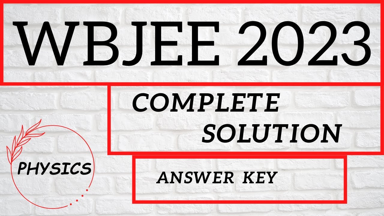 WBJEE 2023 | পুরো সমাধান | PHYSICS | ANSWER KEY