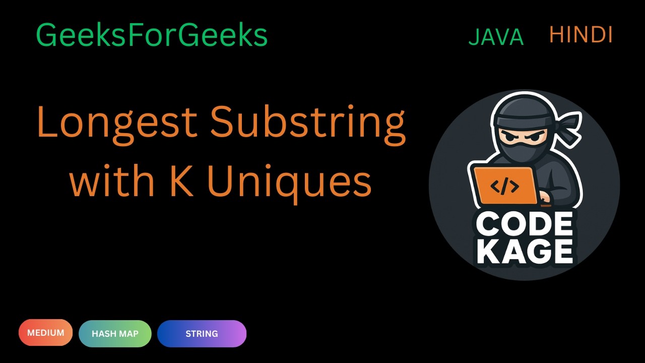 GFG | Longest Substring with K Uniques | Sliding Window | Java