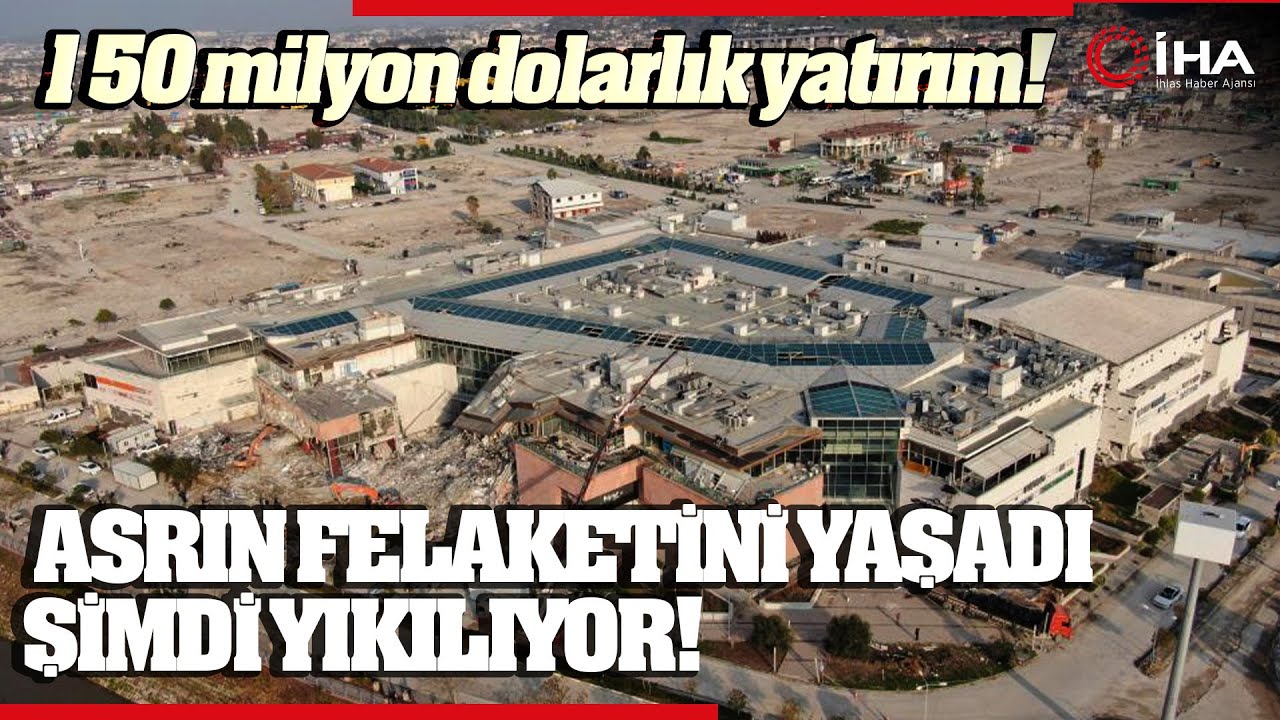 Hatay'ın 150 Milyon Dolarlık Yatırımıydı, Yıkımına Başlandı
