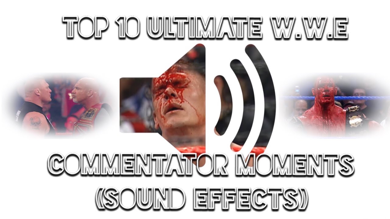 Top 10 Ultimate W.W.E Commentator Moments-(Sound Effects)