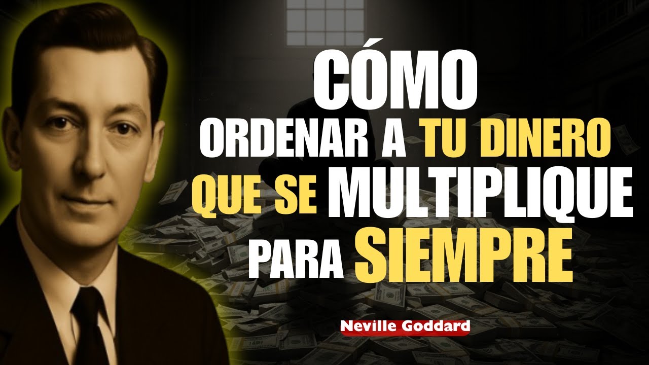 Deja De Pedir Dinero - Haz Que Te Obedezca - Neville Goddard