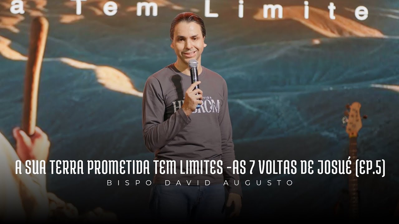 A Sua Terra Prometida Tem Limite  - As 7 Voltas de Josué (Ep.5) | David Augusto.