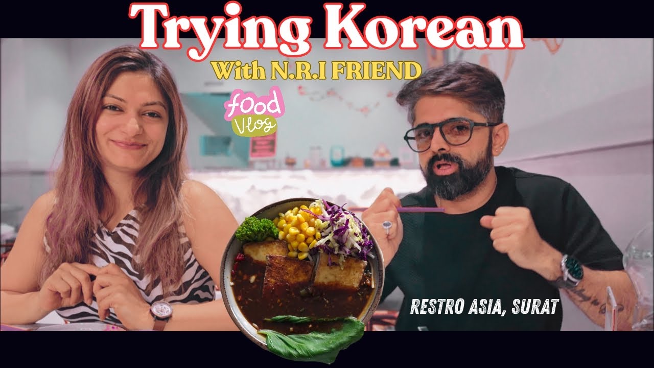 Best Korean Ramen in Surat? Restro Asia Review with NRI Friend