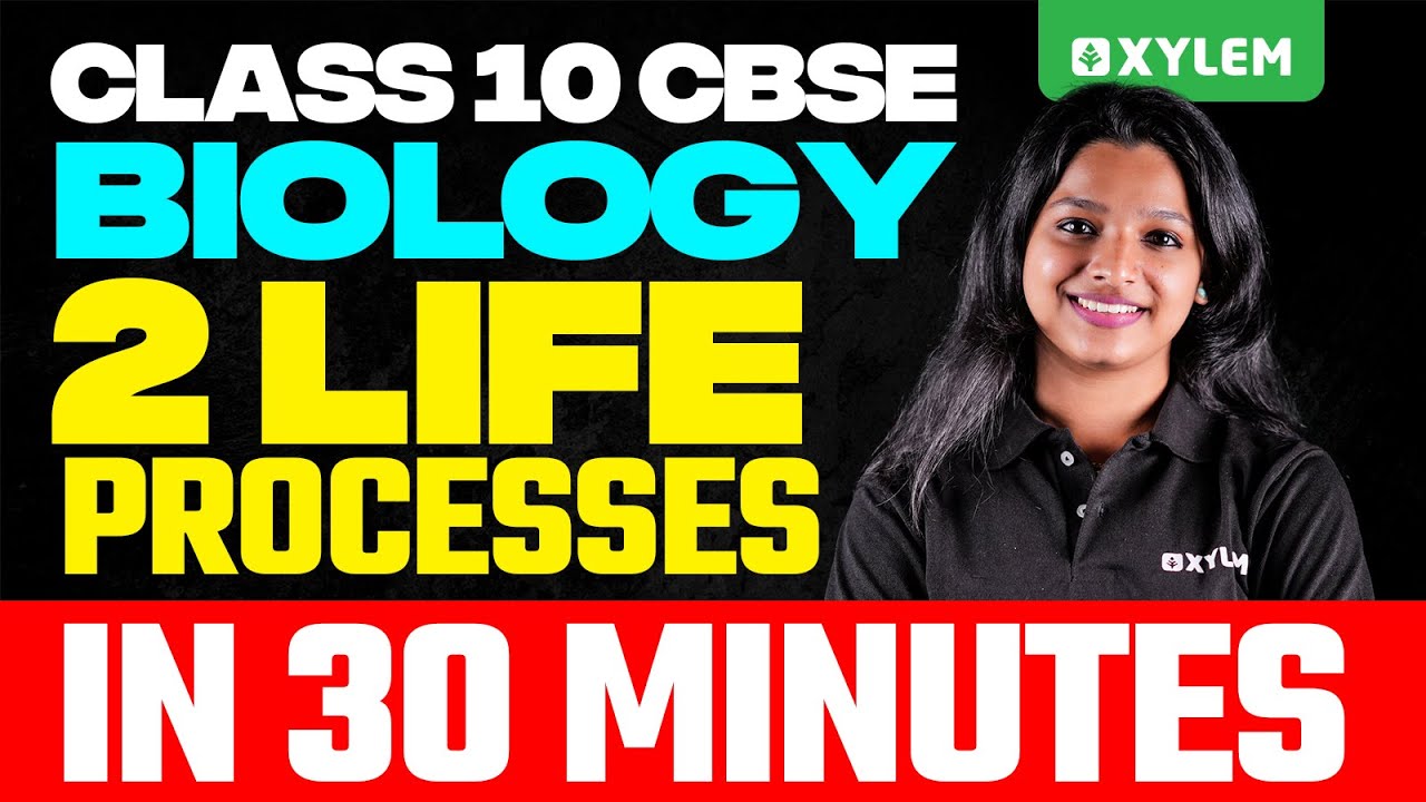 Class 10 CBSE Biology - 2 Life Processes In 30 Minutes | Xylem Class 10 CBSE