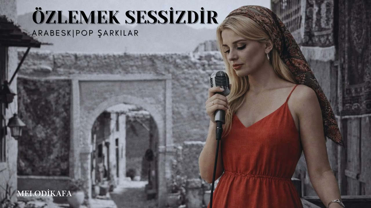 🎵 ÖZLEMEK SESSİZDİR | ARABESK POP ŞARKILAR