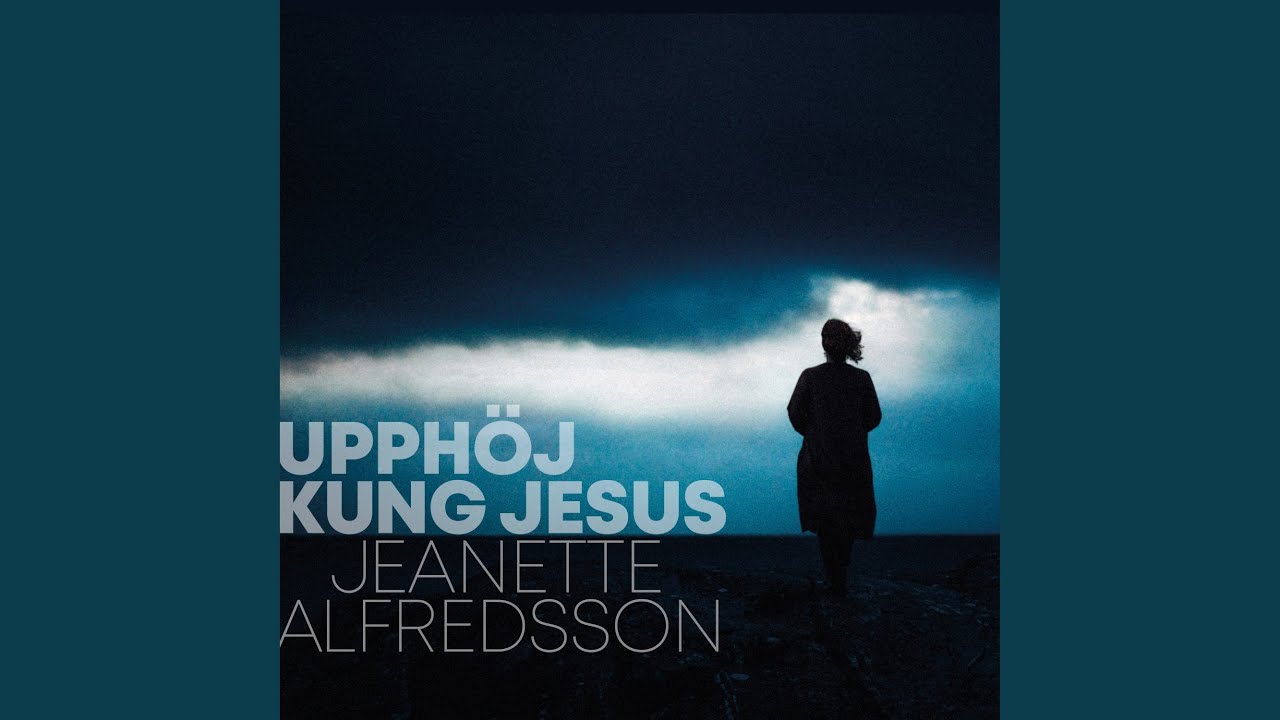 Upphöj Kung Jesus
