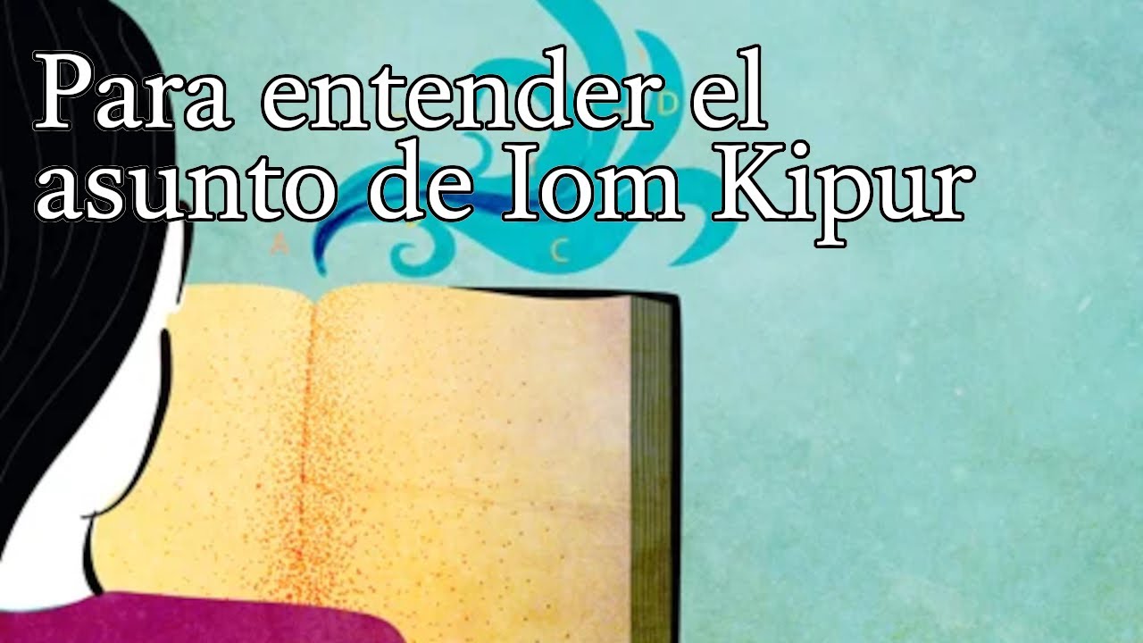 Likut&eacute;i Tor&aacute; - Para entender el asunto de Iom Kipur