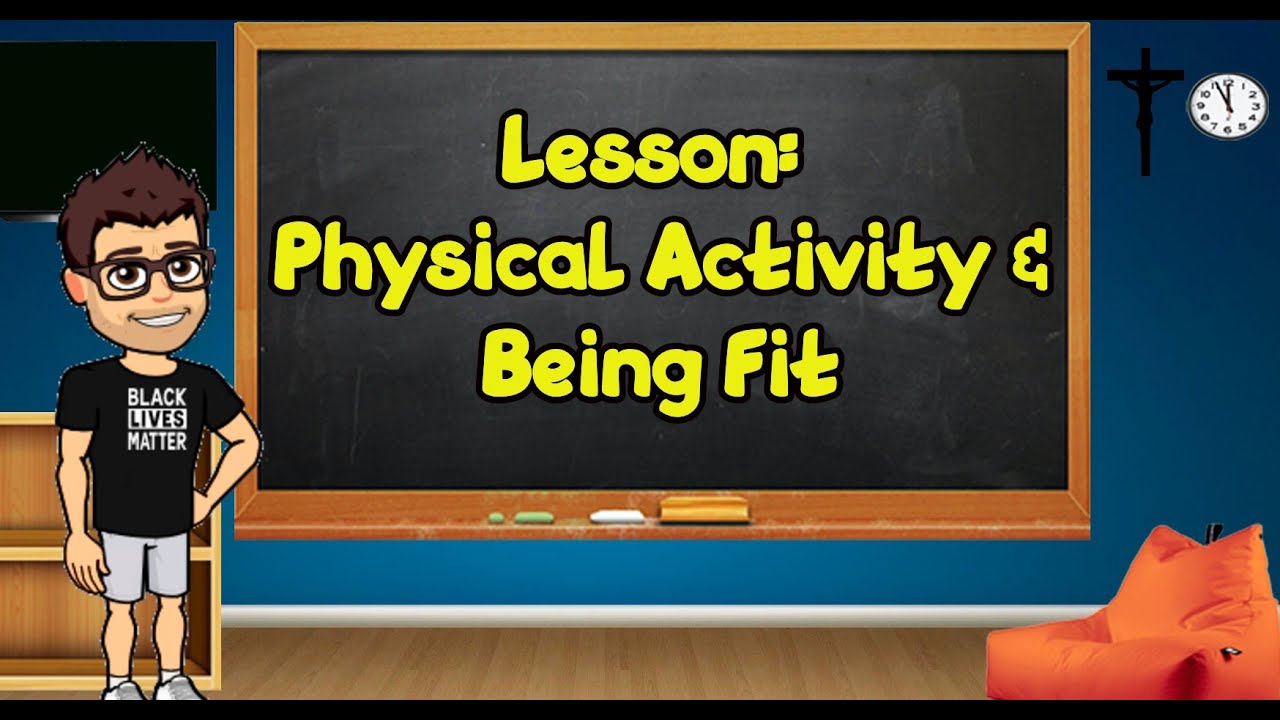 Lesson: Physical Activity & Being Fit