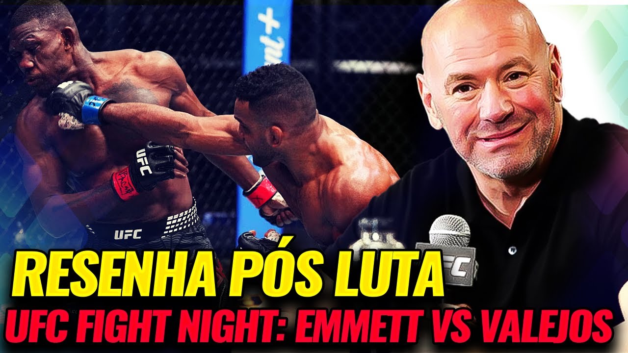 UFC FIGHT NIGHT: EMMETT VS. VALEJOS | RESENHA P&Oacute;S LUTA AO VIVO