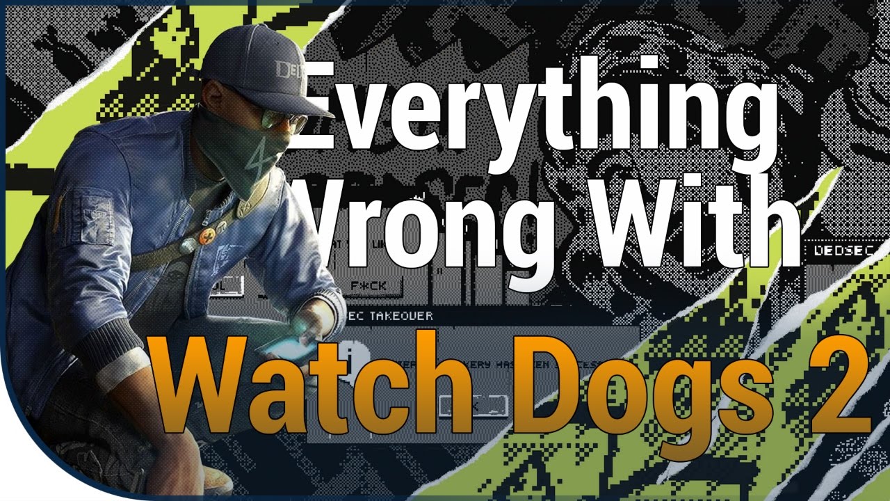 GAME SINS | Everything Wrong With Watch_Dogs 2