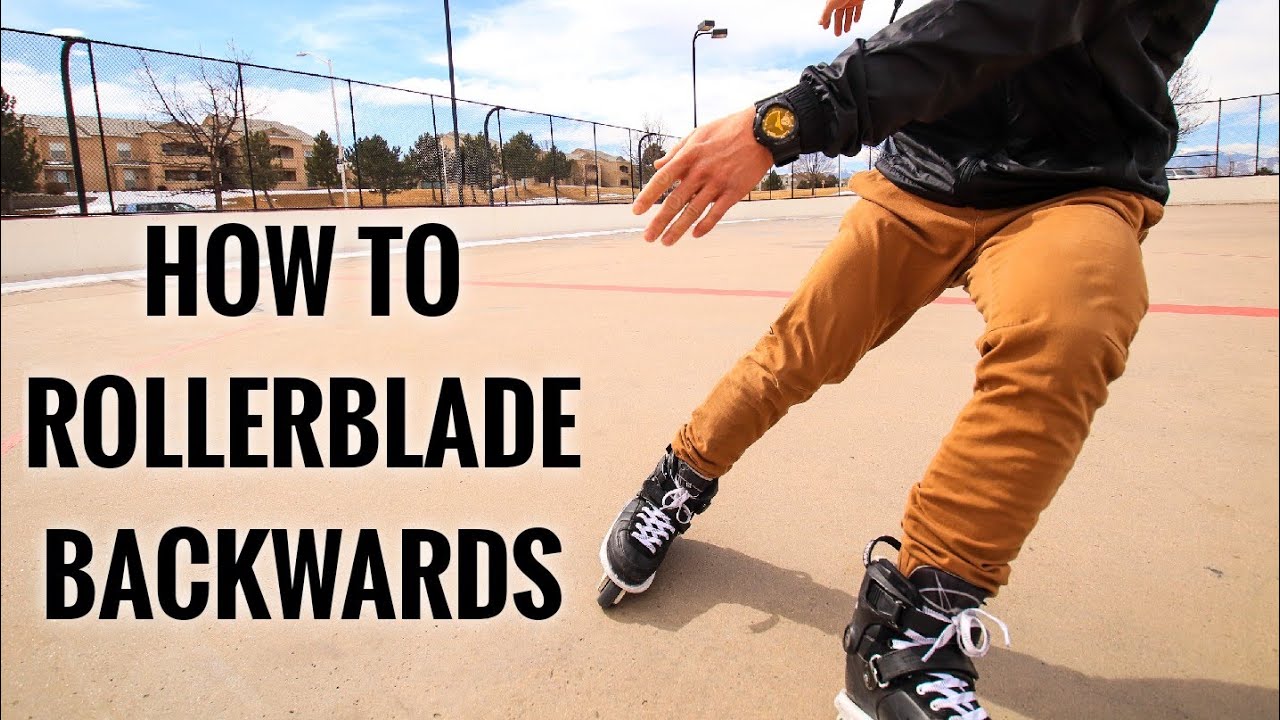 HOW TO ROLLERBLADE BACKWARDS