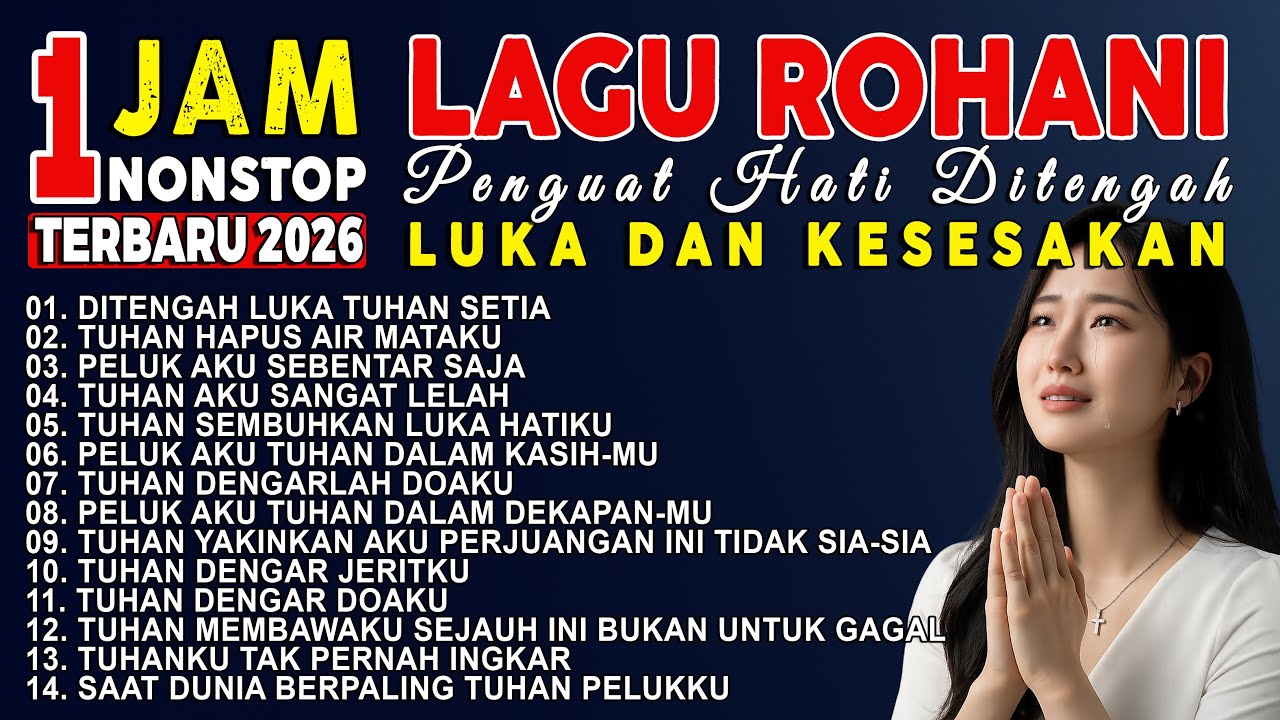 [1 JAM NONSTOP] Ditengah Luka Tuhan Setia - Hapus Air Mataku | Lagu Rohani Kristen Terpopuler
