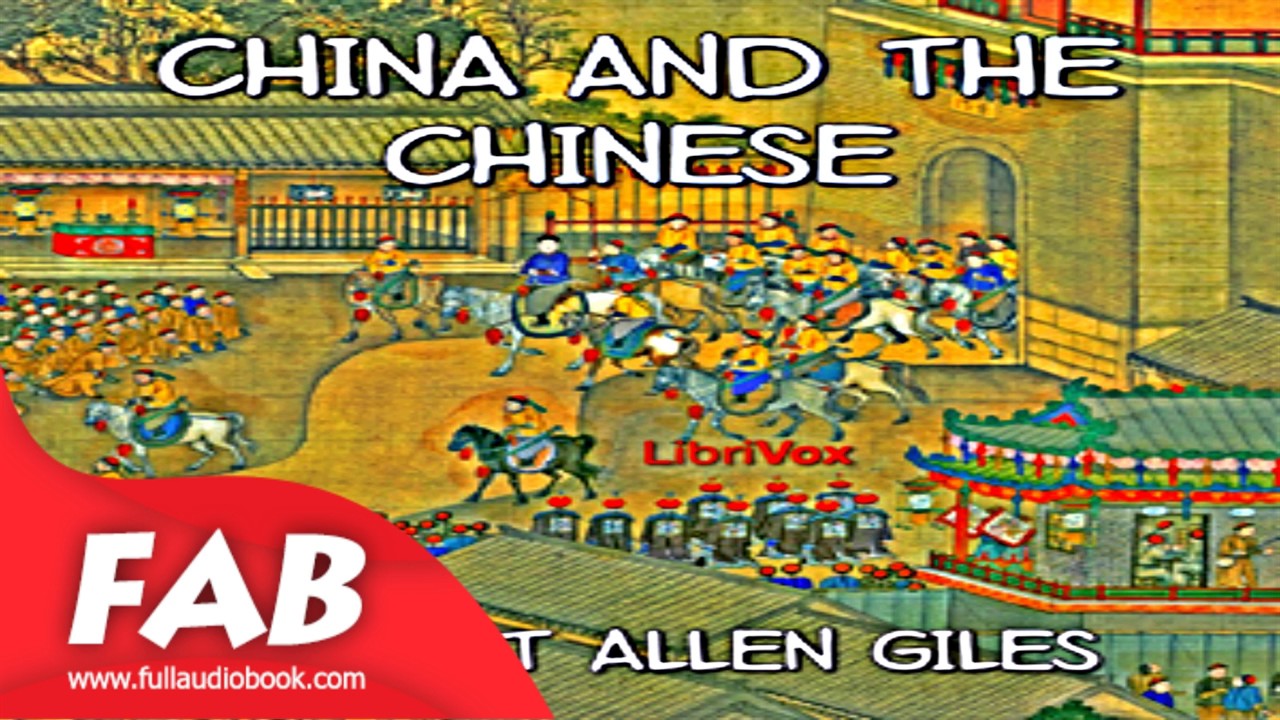 China and the Chinese Full Audiobook by Herbert Allen GILES by Modern (19th C) Fiction