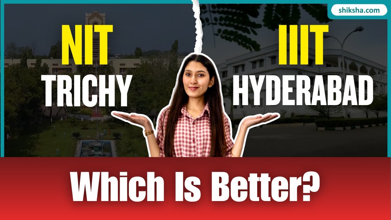 NIT Trichy vs IIIT Hyderabad Which is Better? | Admission Fees, Rankings, ROI & More