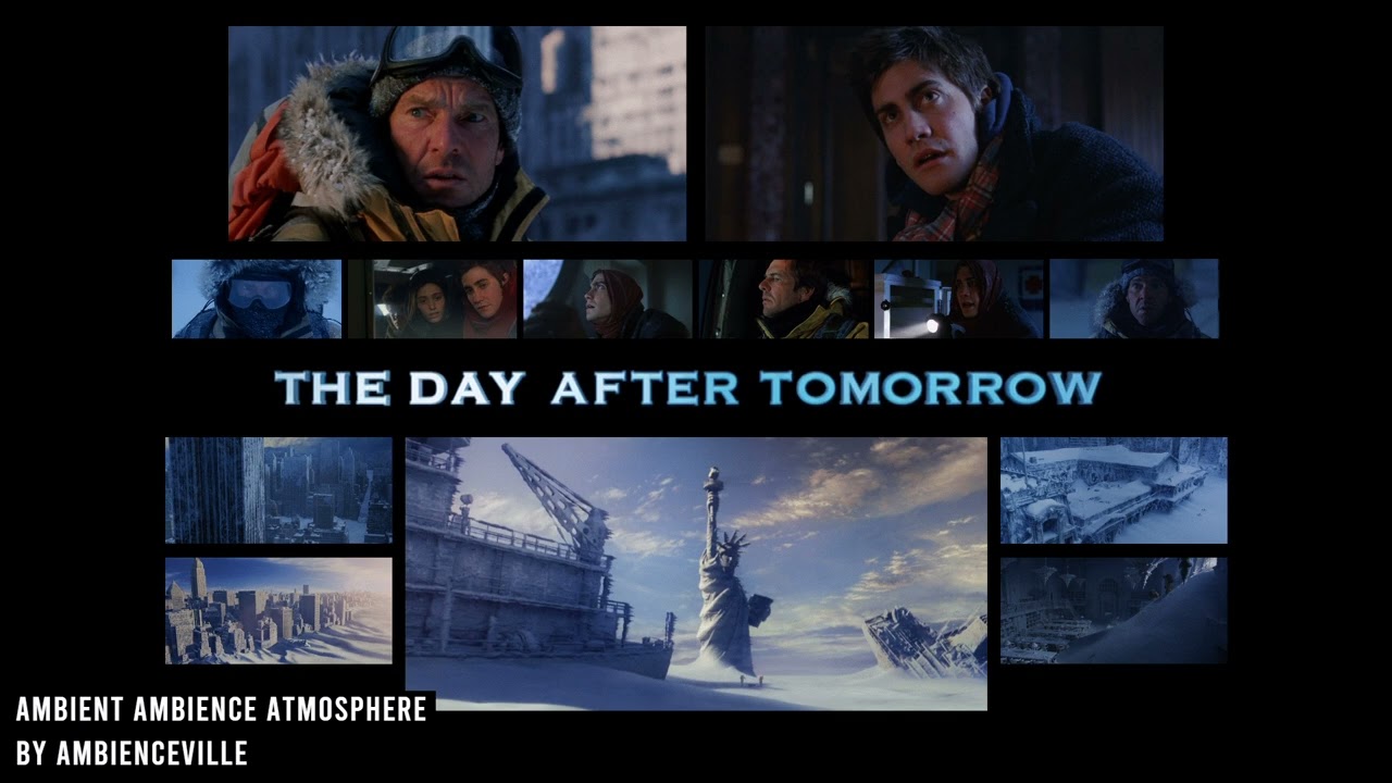 The Day After Tomorrow | Ambient Ambience Atmosphere