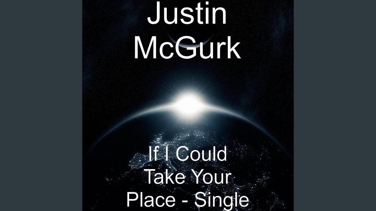 If I Could Take Your Place