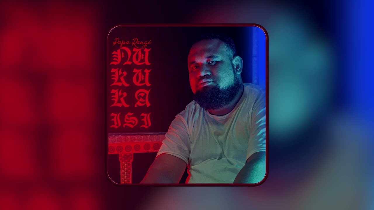 Papa Rangi - Nukukaisi (feat. @SeanRii) Official Audio