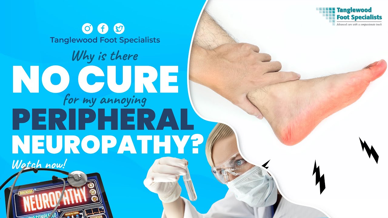 Why is There No Cure for My Annoying Peripheral Neuropathy?
