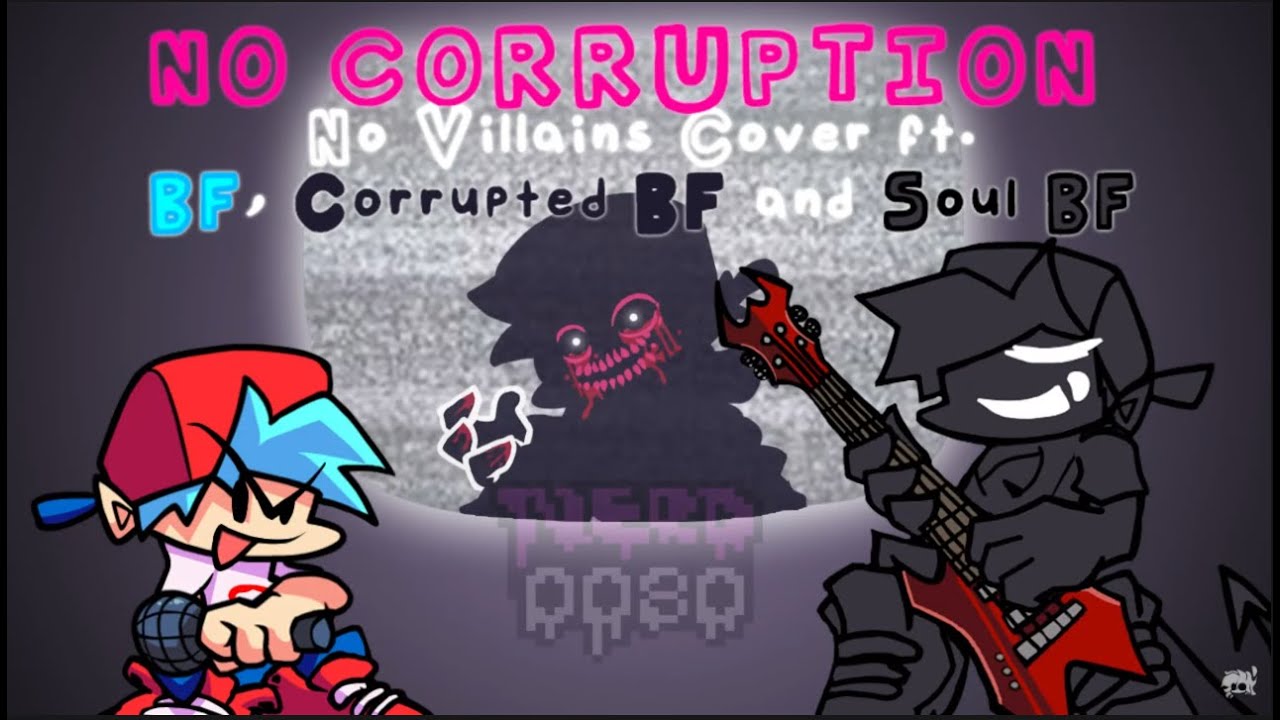 Fnf -No Villains but BF, Corrupt BF and Soul BF sings it. (playble ver yayay)