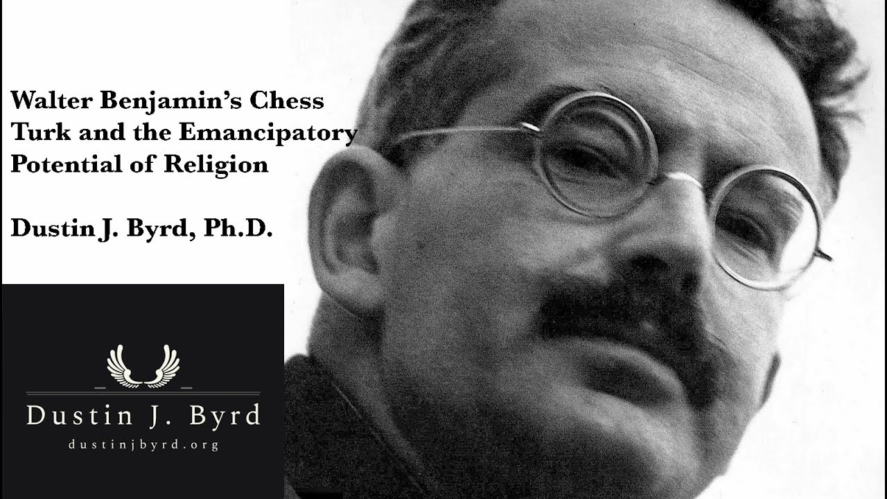 Dustin J. Byrd: Walter Benjamin's Chess Turk and the Emancipatory Potential of Religion 5/17/2021