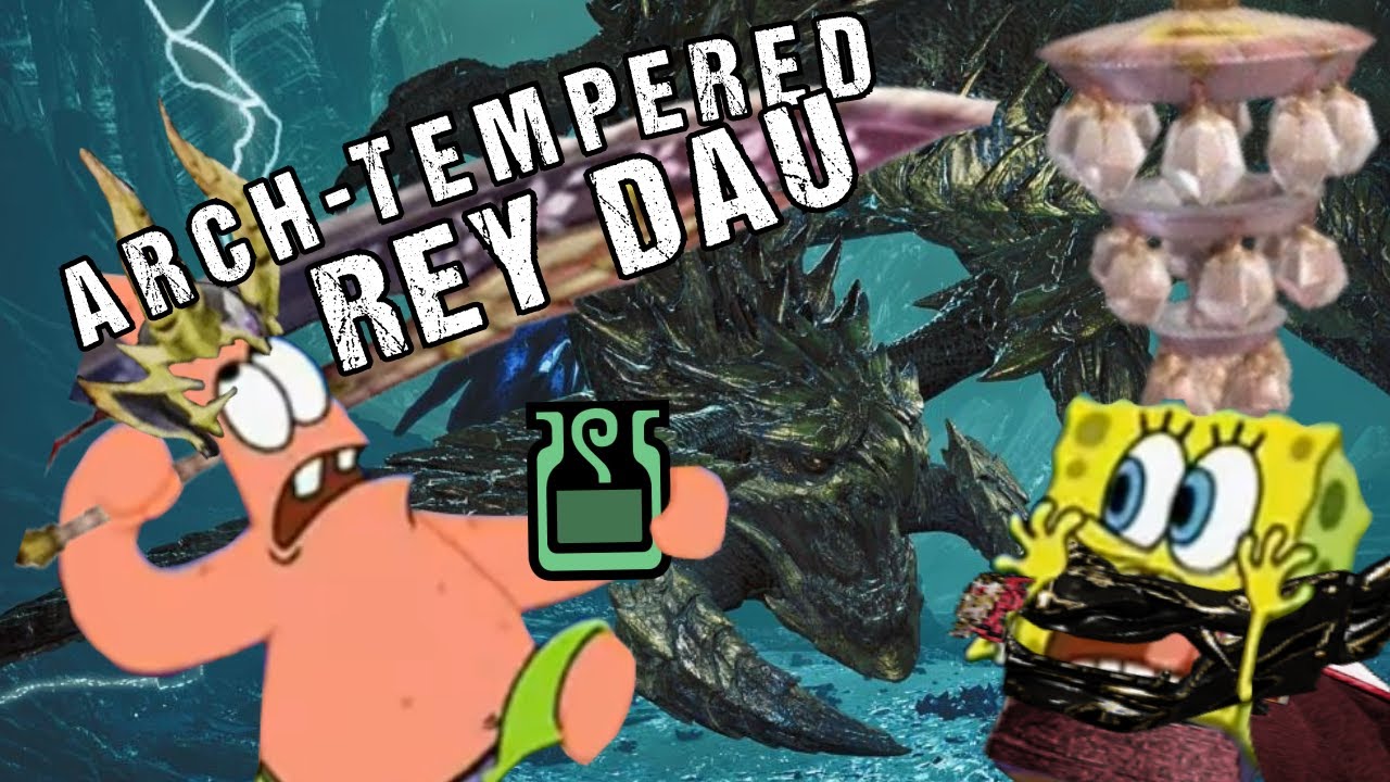 The Worst Hunters to Hunt Arch-Tempered Rey Dau