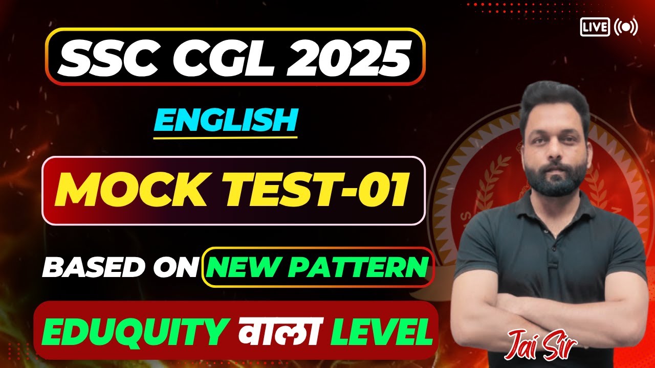 MOCK TEST - 01 FOR SSC CGL 2025 || BASED ON NEW PATTERN🔥|| Jai Sir